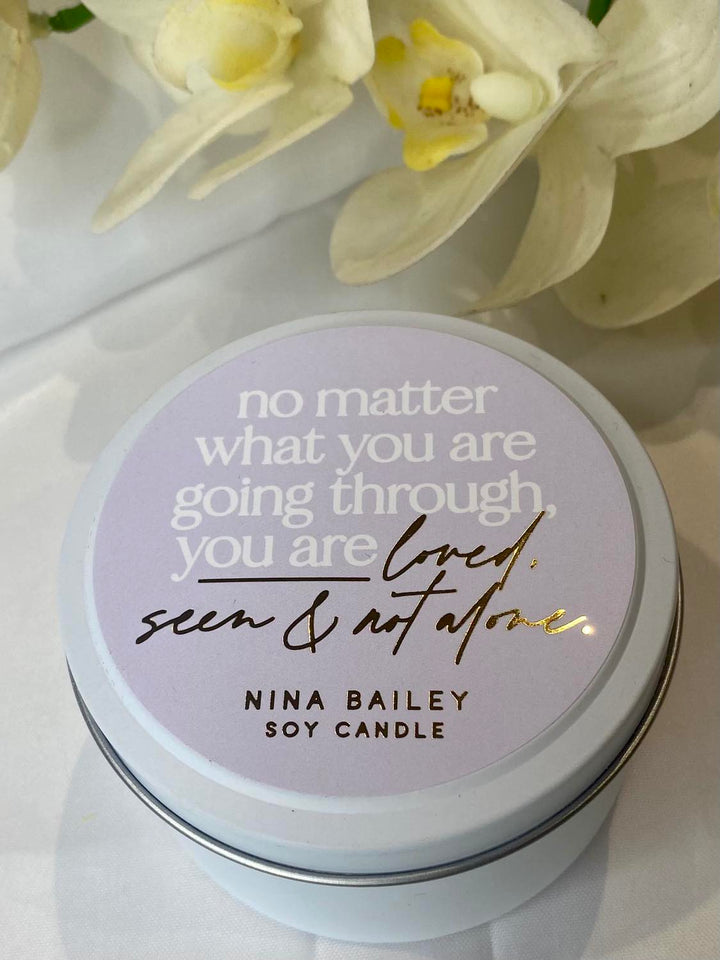 "You are loved, seen &amp; never alone" Soy Candle