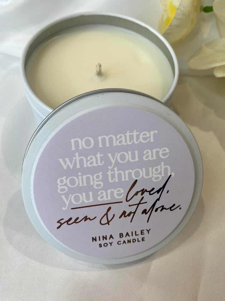 "You are loved, seen &amp; never alone" Soy Candle